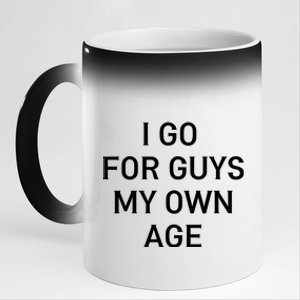 I Go For Guys My Own Age 11oz Black Color Changing Mug