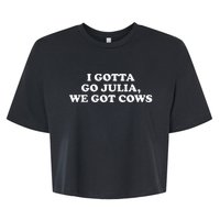 I Gotta Go Julia We Got Cows Apparel Bella+Canvas Jersey Crop Tee