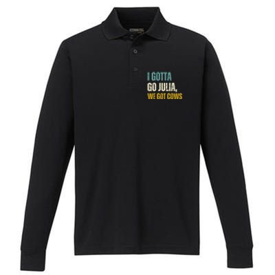 I Gotta Go Julia We Got Cows Performance Long Sleeve Polo