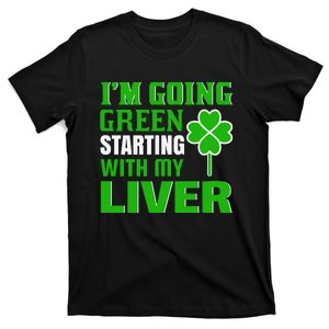 I'm Going Green Starting With My Liver T-Shirt