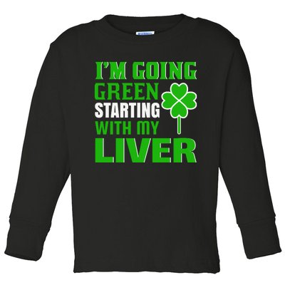 I'm Going Green Starting With My Liver Toddler Long Sleeve Shirt