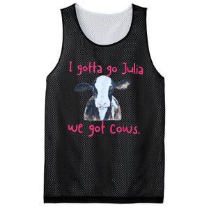 I Gotta Go Julia We Got Cows Funny Gift Farmer Mesh Reversible Basketball Jersey Tank