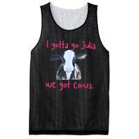 I Gotta Go Julia We Got Cows Funny Gift Farmer Mesh Reversible Basketball Jersey Tank