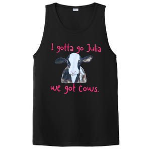 I Gotta Go Julia We Got Cows Funny Gift Farmer PosiCharge Competitor Tank