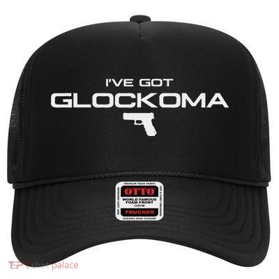 IVe Got Glockoma High Crown Mesh Back Trucker Hat