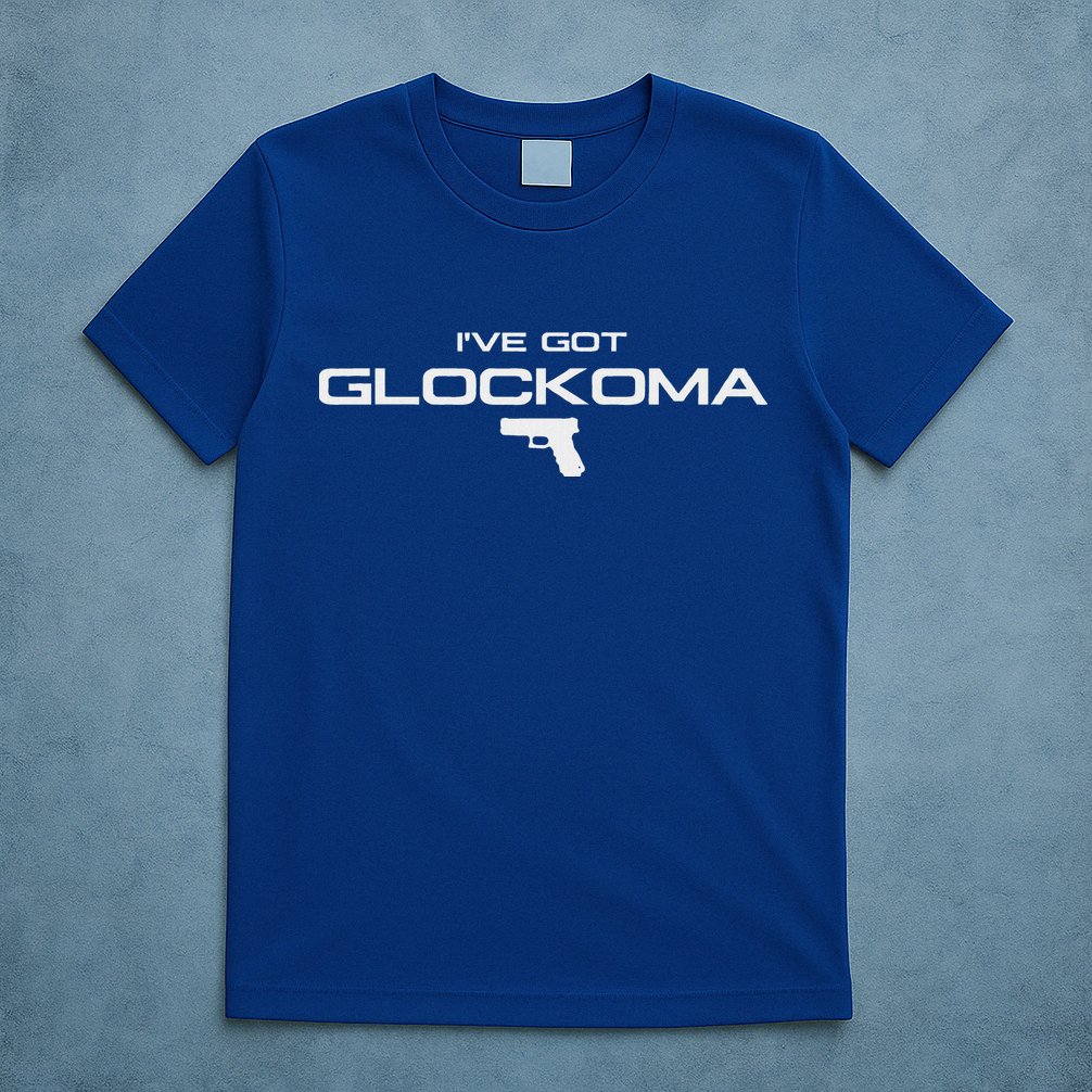 IVe Got Glockoma T-Shirt