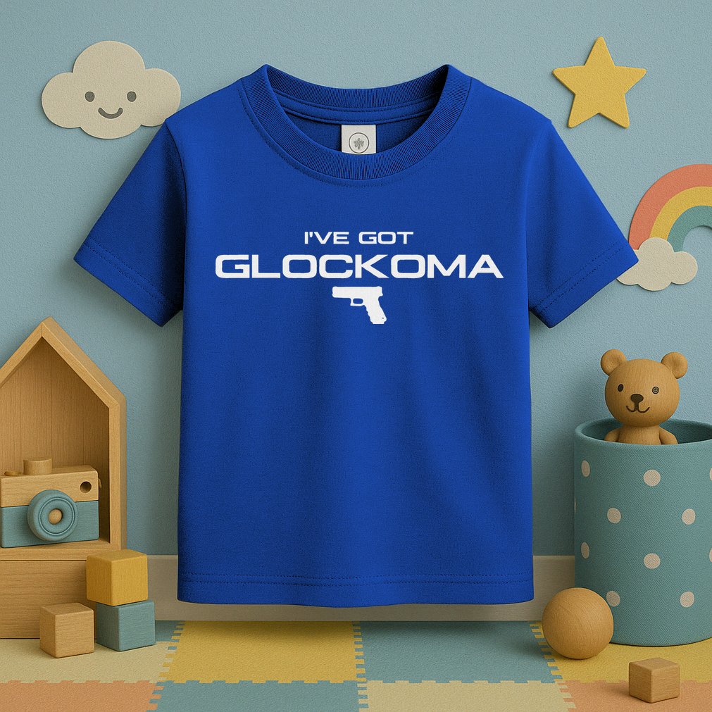 IVe Got Glockoma Toddler T-Shirt