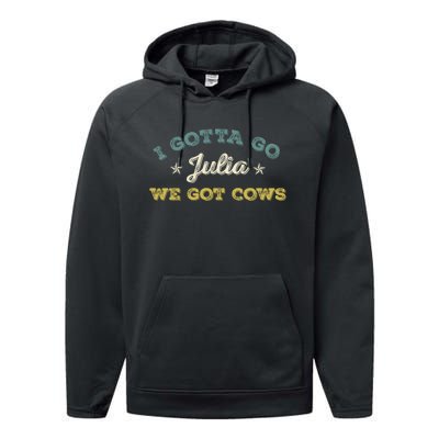 I Gotta Go Julia We Got Cows Vintage Performance Fleece Hoodie