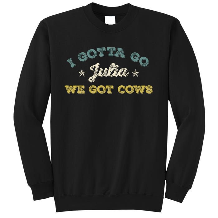 I Gotta Go Julia We Got Cows Vintage Sweatshirt