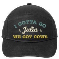 I Gotta Go Julia We Got Cows Vintage 7-Panel Snapback Hat