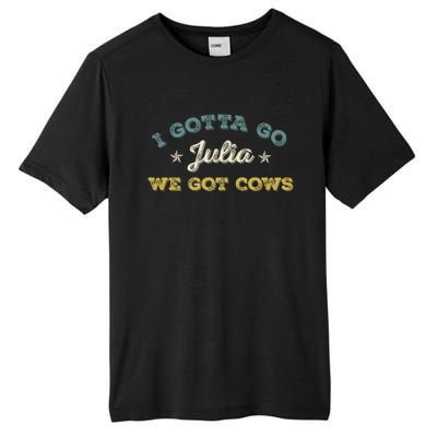 I Gotta Go Julia We Got Cows Vintage Tall Fusion ChromaSoft Performance T-Shirt