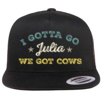 I Gotta Go Julia We Got Cows Vintage Flat Bill Trucker Hat