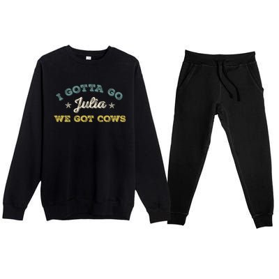 I Gotta Go Julia We Got Cows Vintage Premium Crewneck Sweatsuit Set