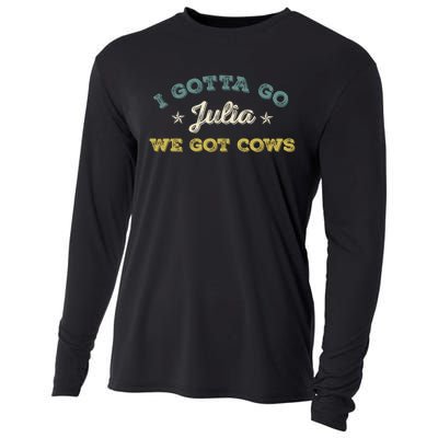 I Gotta Go Julia We Got Cows Vintage Cooling Performance Long Sleeve Crew