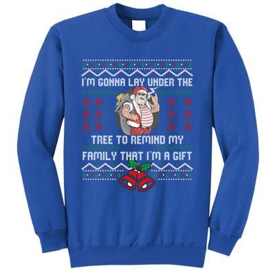 Im Gonna Go Lay Under The Tree To Remind My Family That Gift Tall Sweatshirt