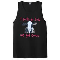 I Gotta Go Julia We Got Cows Funny Farmer PosiCharge Competitor Tank