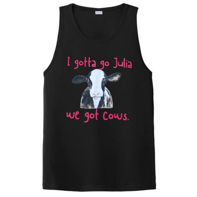 I Gotta Go Julia We Got Cows Funny Farmer PosiCharge Competitor Tank