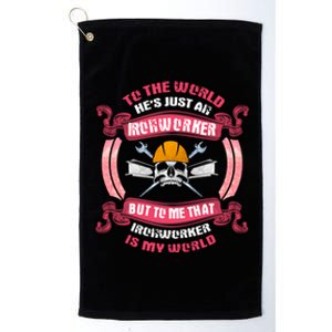 Ironworker Great Gift Wife He's My My Entire World Great Gift Platinum Collection Golf Towel