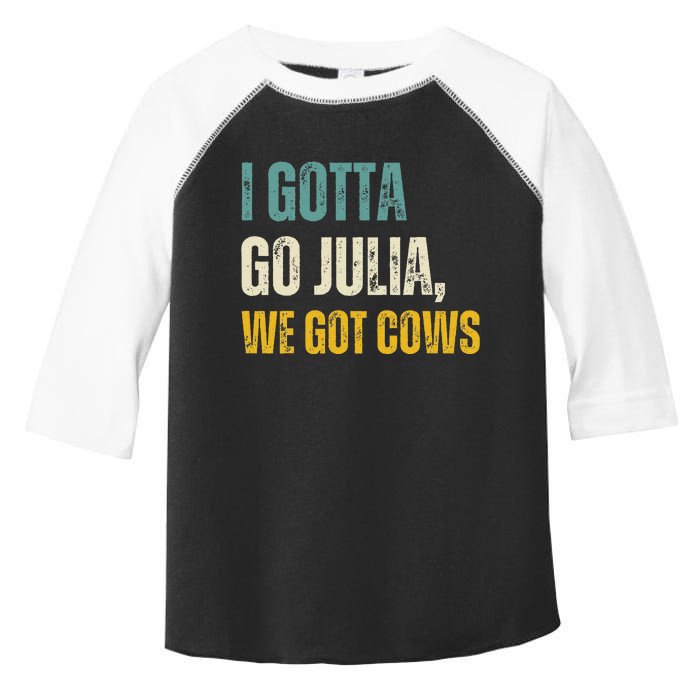 I Gotta Go Julia We Got Cows Vintage Toddler Fine Jersey T-Shirt