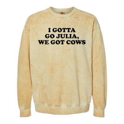 I Gotta Go Julia We Got Cows Colorblast Crewneck Sweatshirt