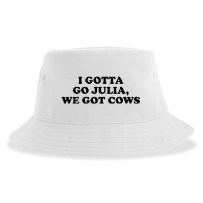 I Gotta Go Julia We Got Cows Sustainable Bucket Hat