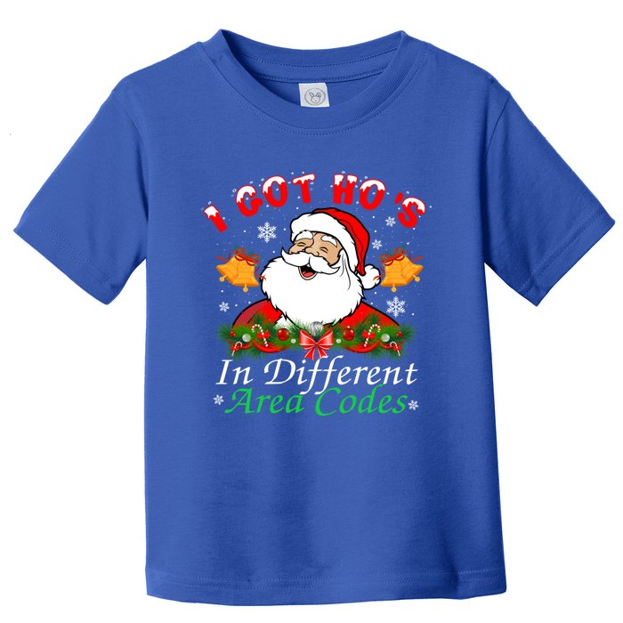 I Got Hos In Different Area Codes Santa Christmas Funny Gift Toddler T-Shirt