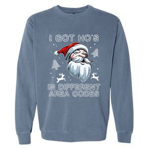 I Got Hos In Different Area Codes Santa Christmas Funny Gift Garment-Dyed Sweatshirt