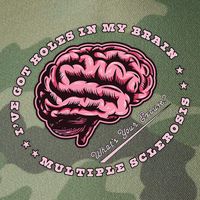 IVe Got Holes In My Brain Ms Multiple Sclerosis Awareness Legacy Tie Dye Trucker Hat