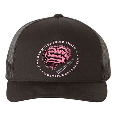 IVe Got Holes In My Brain Ms Multiple Sclerosis Awareness Yupoong Adult 5-Panel Trucker Hat