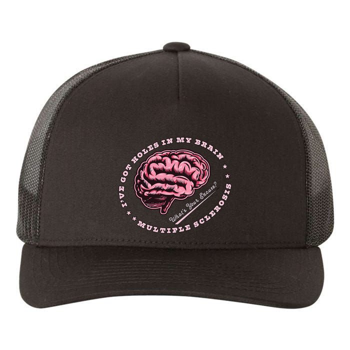 IVe Got Holes In My Brain Ms Multiple Sclerosis Awareness Yupoong Adult 5-Panel Trucker Hat