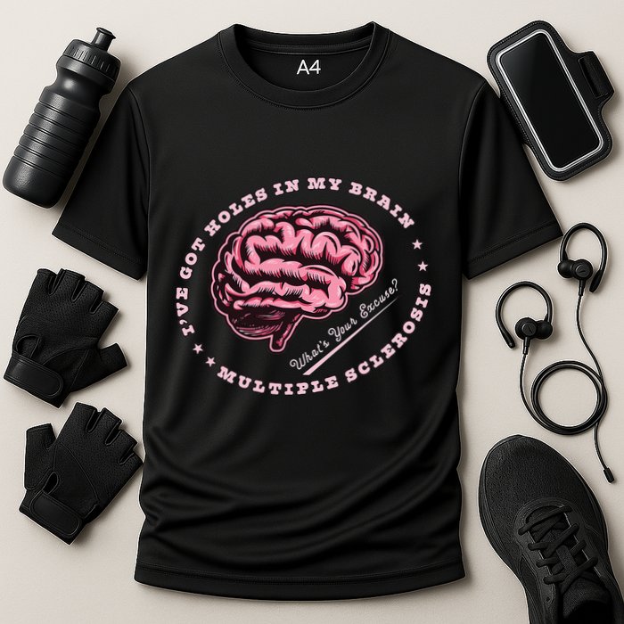 IVe Got Holes In My Brain Ms Multiple Sclerosis Awareness Performance Shirt