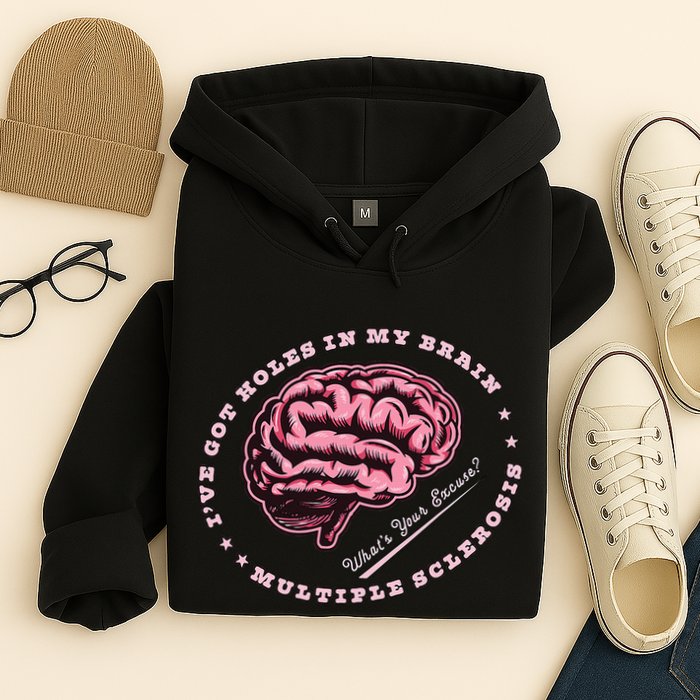 IVe Got Holes In My Brain Ms Multiple Sclerosis Awareness Hoodie
