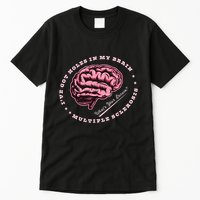 IVe Got Holes In My Brain Ms Multiple Sclerosis Awareness Tall T-Shirt