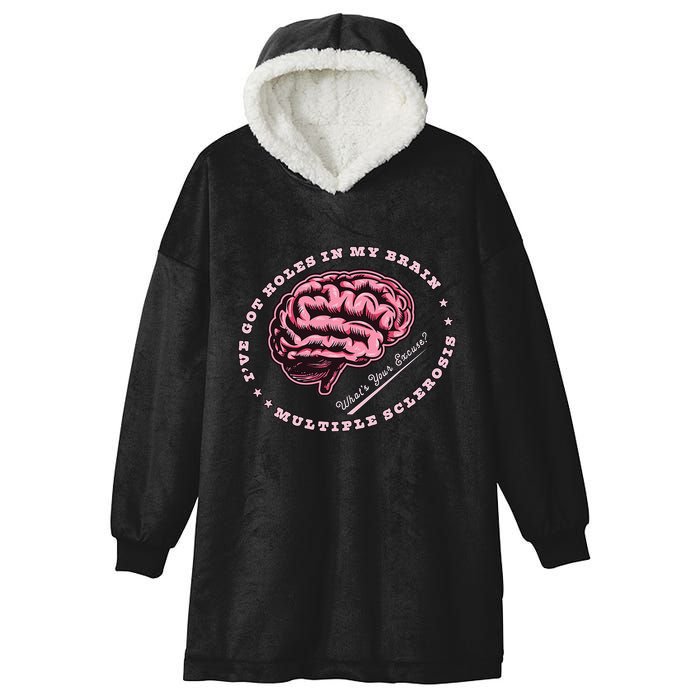 IVe Got Holes In My Brain Ms Multiple Sclerosis Awareness Hooded Wearable Blanket