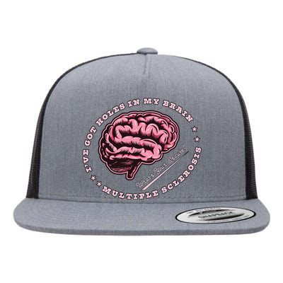 IVe Got Holes In My Brain Ms Multiple Sclerosis Awareness Flat Bill Trucker Hat