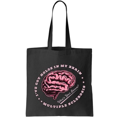 IVe Got Holes In My Brain Ms Multiple Sclerosis Awareness Bag