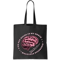 IVe Got Holes In My Brain Ms Multiple Sclerosis Awareness Bag