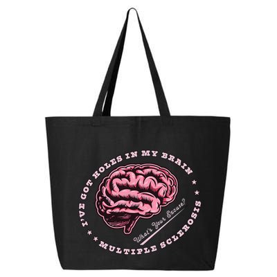 IVe Got Holes In My Brain Ms Multiple Sclerosis Awareness 25L Jumbo Tote