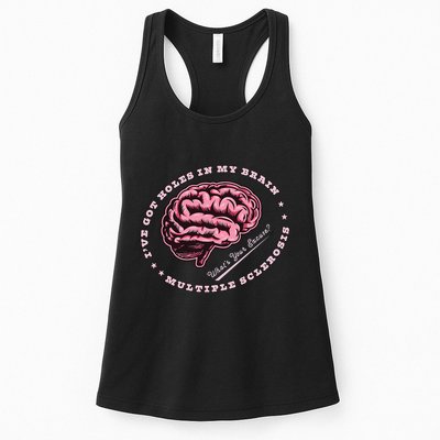 IVe Got Holes In My Brain Ms Multiple Sclerosis Awareness Womens Tank Top