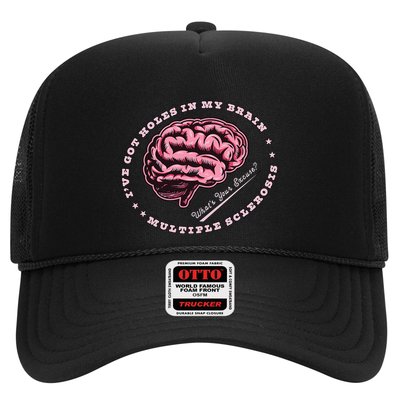 IVe Got Holes In My Brain Ms Multiple Sclerosis Awareness Trucker Hat
