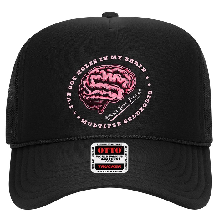 IVe Got Holes In My Brain Ms Multiple Sclerosis Awareness Trucker Hat