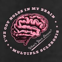 IVe Got Holes In My Brain Ms Multiple Sclerosis Awareness Trucker Hat