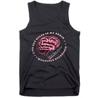 IVe Got Holes In My Brain Ms Multiple Sclerosis Awareness Tank Top