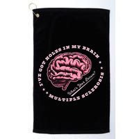 IVe Got Holes In My Brain Ms Multiple Sclerosis Awareness Golf Towel