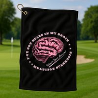 IVe Got Holes In My Brain Ms Multiple Sclerosis Awareness Golf Towel