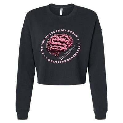 IVe Got Holes In My Brain Ms Multiple Sclerosis Awareness Cropped Pullover Crew