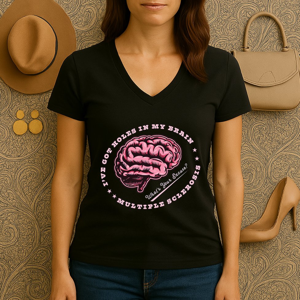 IVe Got Holes In My Brain Ms Multiple Sclerosis Awareness Women's V-Neck T-Shirt