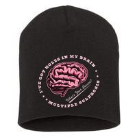 IVe Got Holes In My Brain Ms Multiple Sclerosis Awareness Short Acrylic Beanie