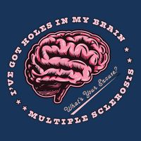 IVe Got Holes In My Brain Ms Multiple Sclerosis Awareness Infant Baby Jersey Bodysuit