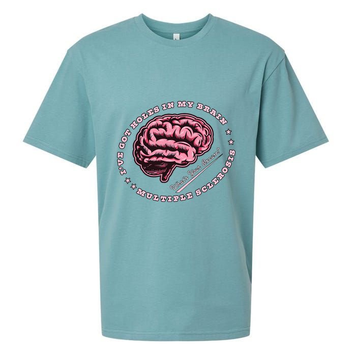 IVe Got Holes In My Brain Ms Multiple Sclerosis Awareness Sueded Cloud Jersey T-Shirt